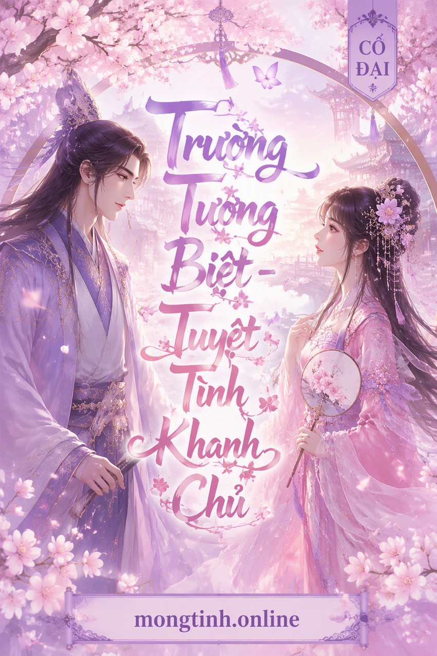 Trường Tương Biệt - Tuyệt Tình Khanh Chủ