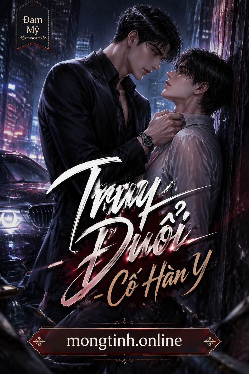 Truy Đuổi - Cố Hàn Y