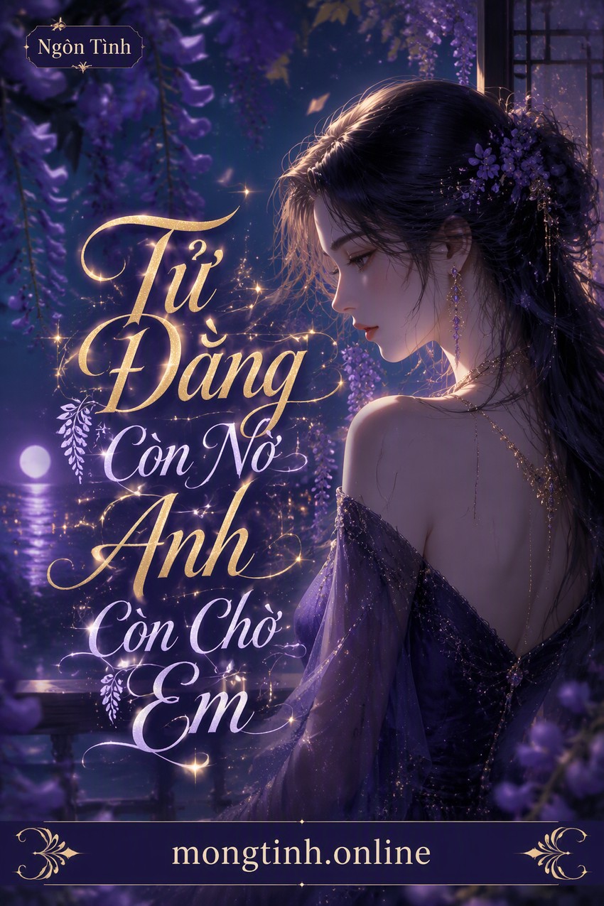 Tử Đằng Còn Nở Anh Còn Chờ Em