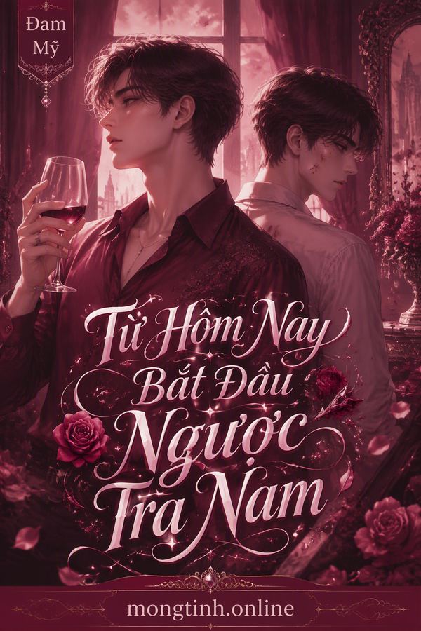 Từ Hôm Nay Bắt Đầu Ngược Tra Nam