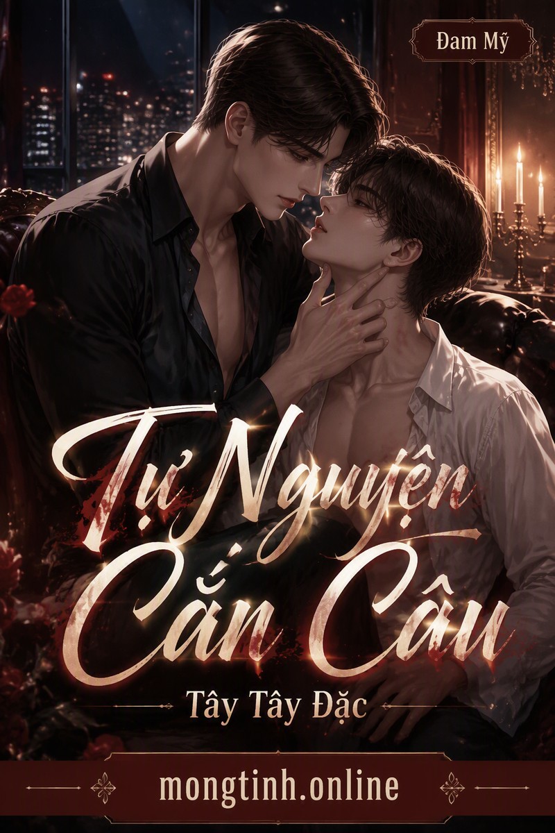Tự Nguyện Cắn Câu – Tây Tây Đặc