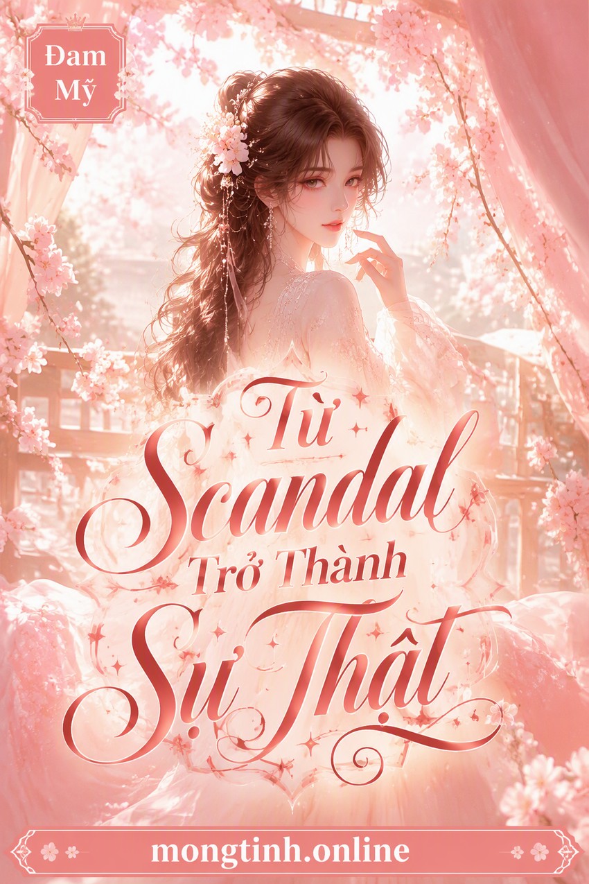 Từ Scandal Trở Thành Sự Thật