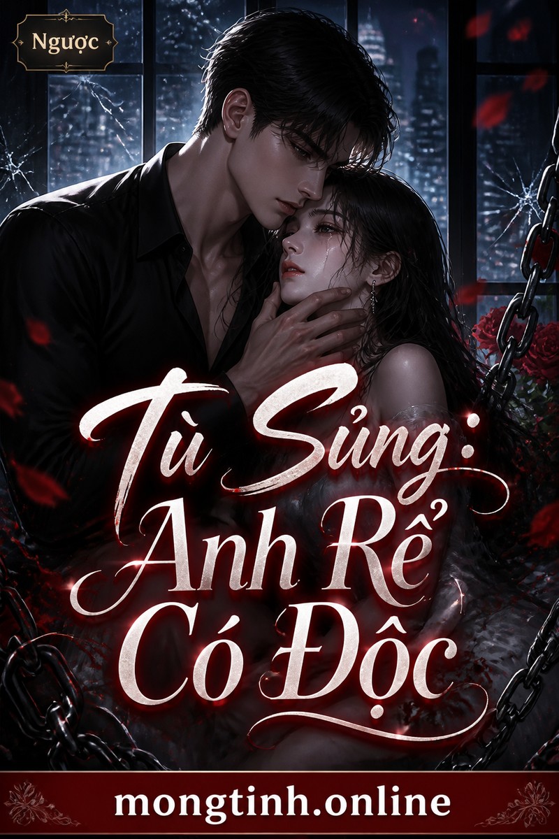 Tù Sủng: Anh Rể Có Độc