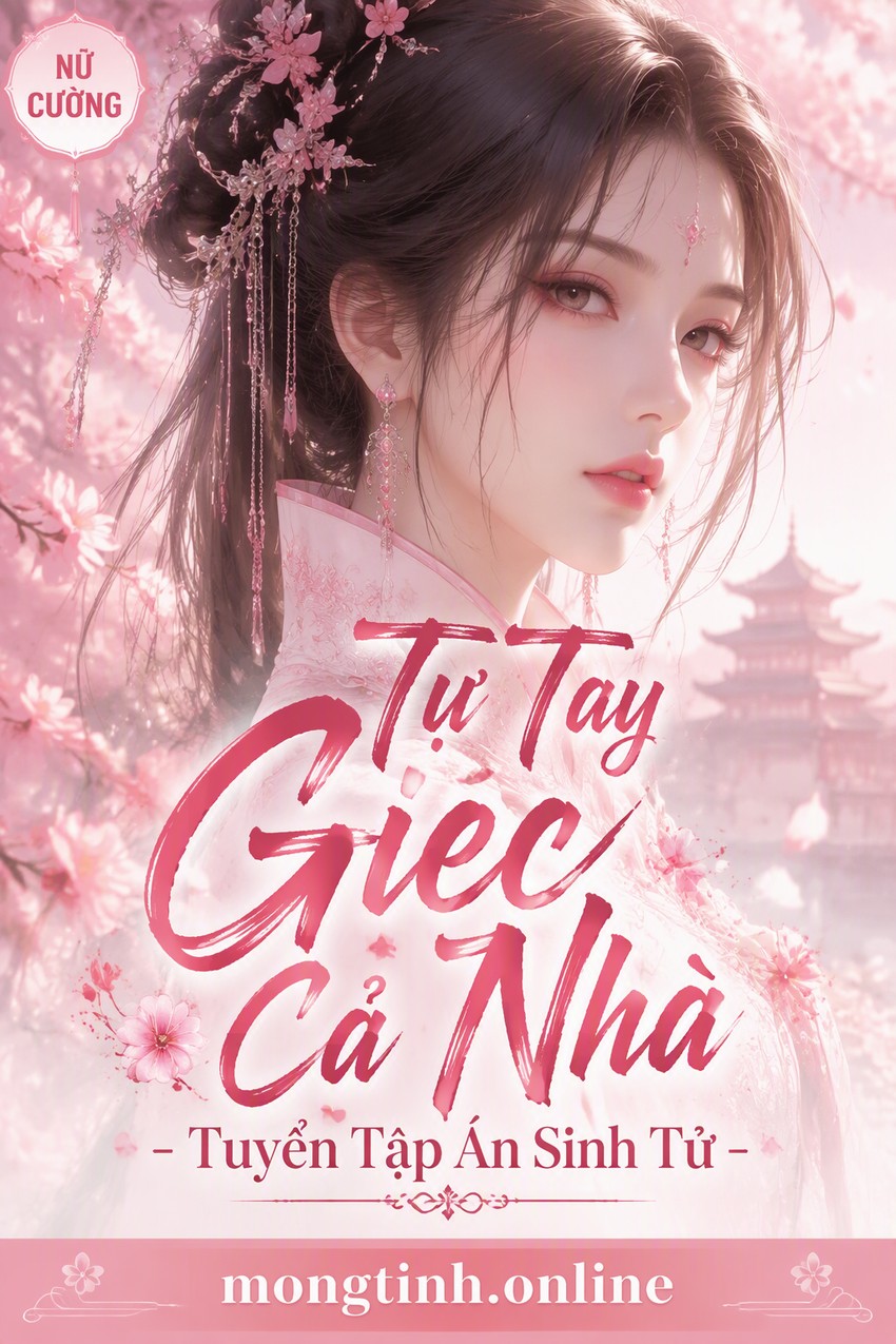 Tự Tay Giec Cả Nhà - Tuyển Tập Án Sinh Tử