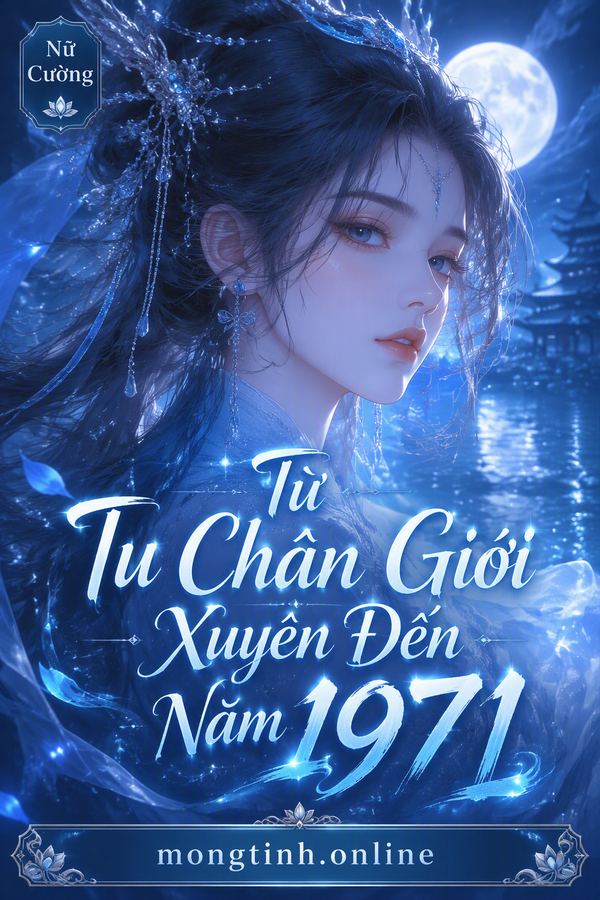 Từ Tu Chân Giới Xuyên Đến Năm 1971