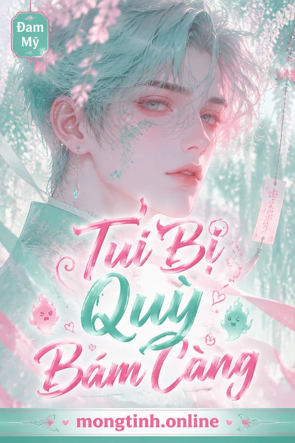 Tui Bị Quỷ Bám Càng