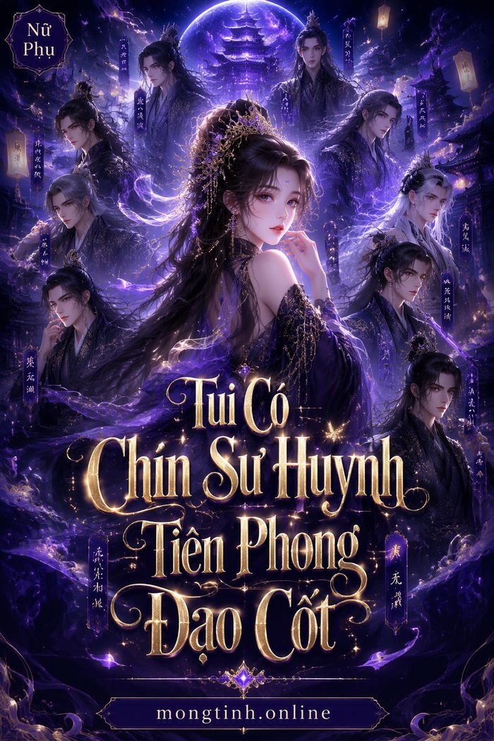 Tui Có Chín Sư Huynh Tiên Phong Đạo Cốt