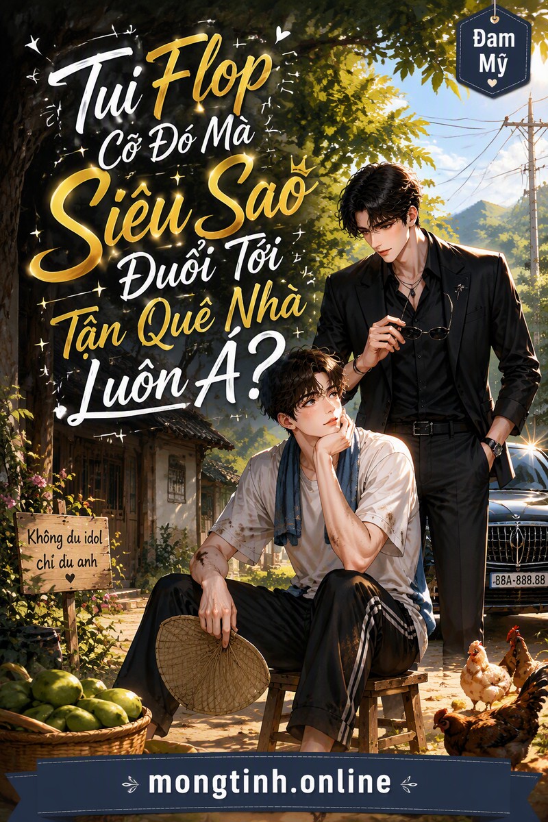 Tui Flop Cỡ Đó Mà Siêu Sao Đuổi Tới Tận Quê Nhà Luôn Á?