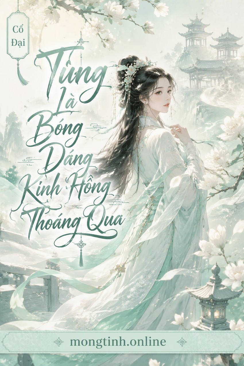 Từng Là Bóng Dáng Kinh Hồng Thoáng Qua
