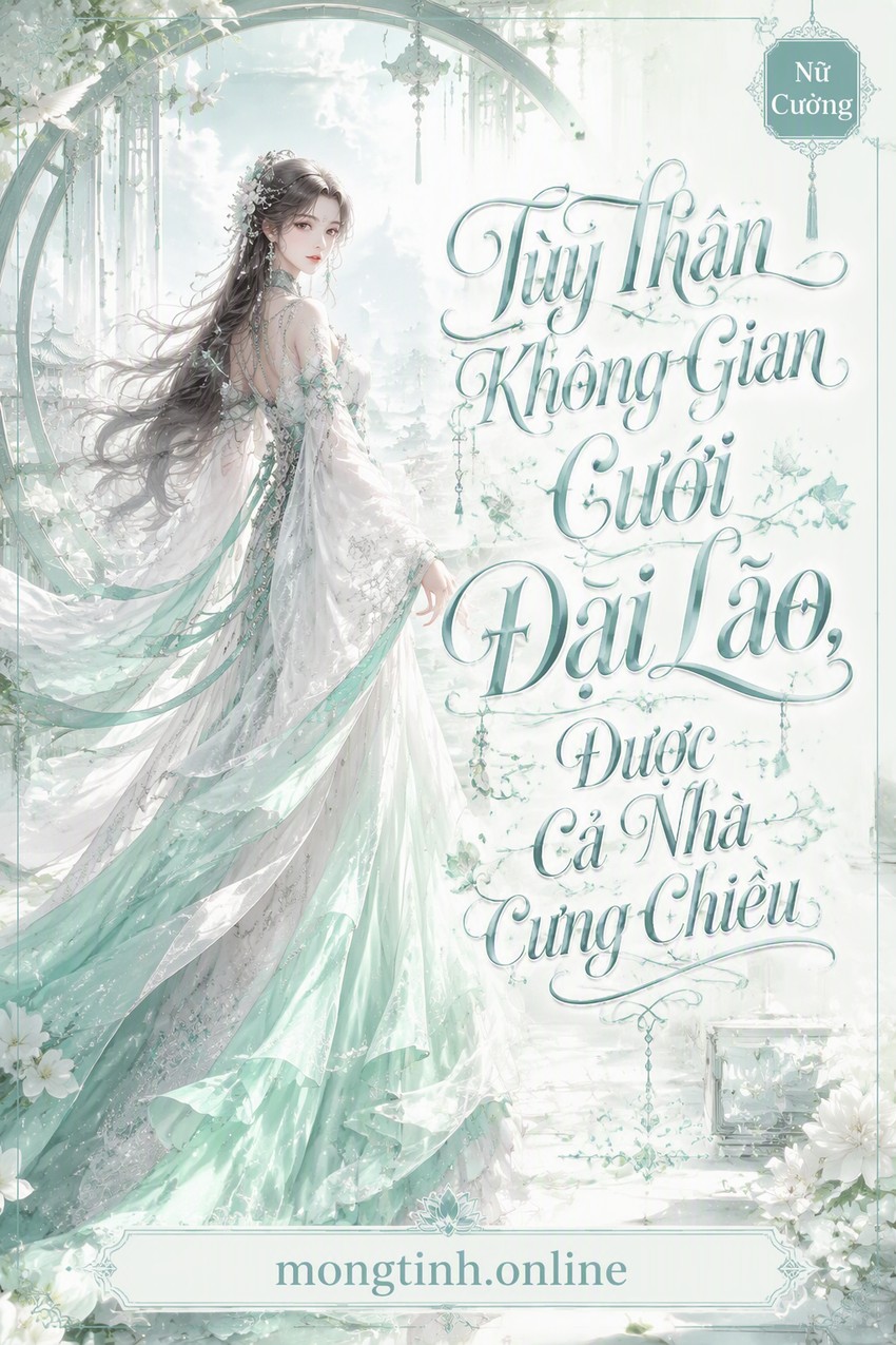 Tùy Thân Không Gian Cưới Đại Lão, Được Cả Nhà Cưng Chiều