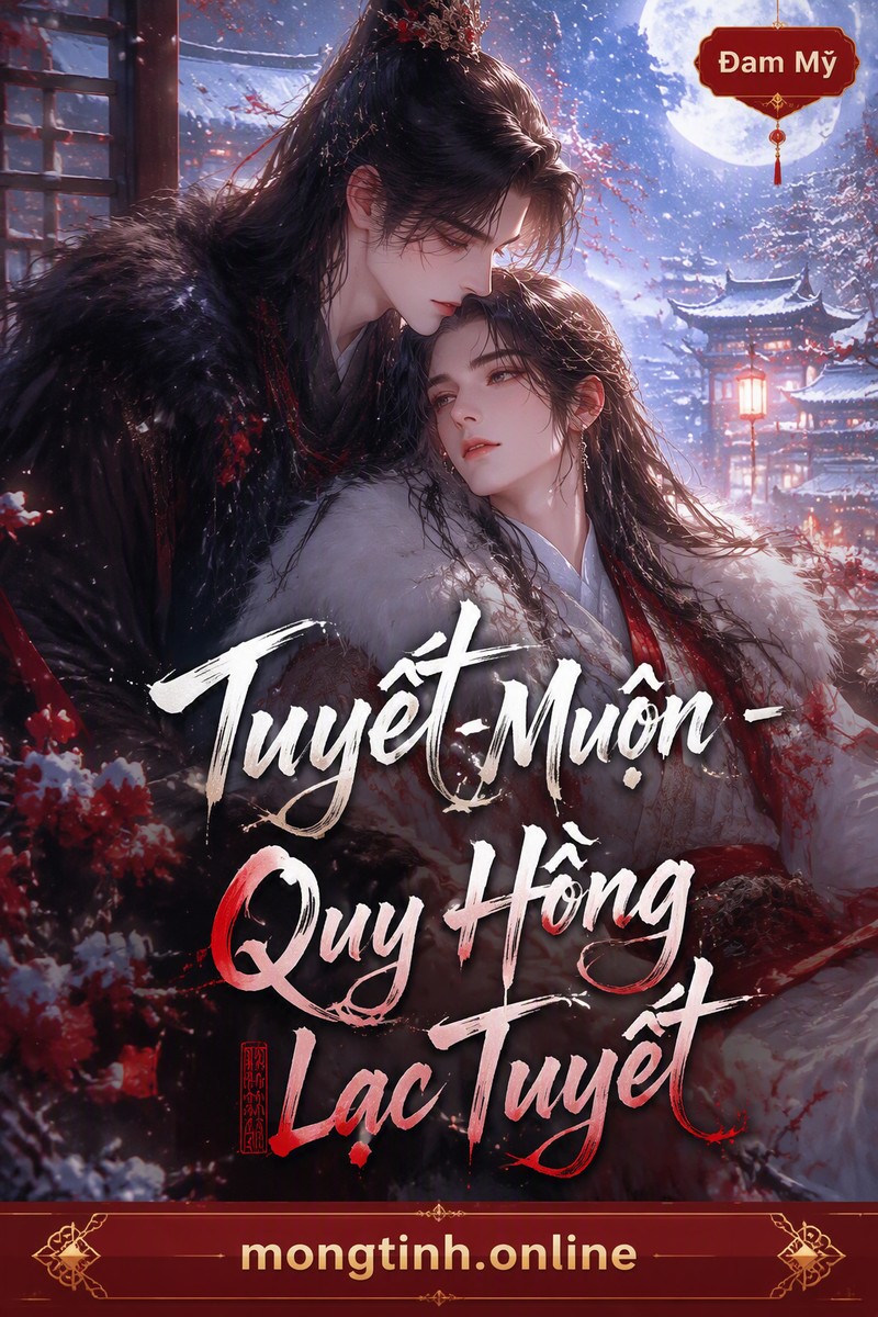 Tuyết Muộn - Quy Hồng Lạc Tuyết