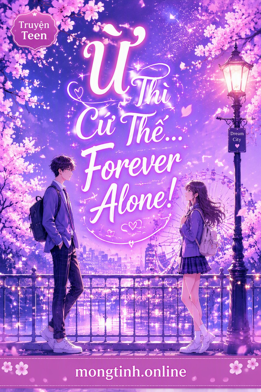 Ừ Thì Cứ Thế... Forever Alone!