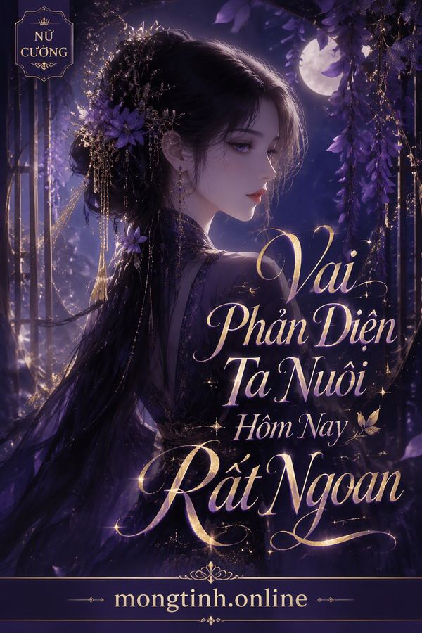 Vai Phản Diện Ta Nuôi Hôm Nay Rất Ngoan