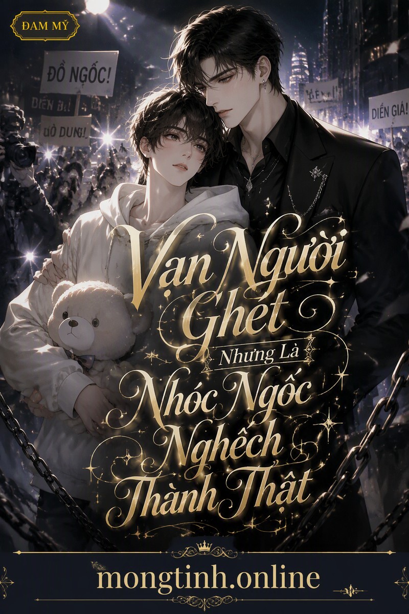 Vạn Người Ghét Nhưng Là Nhóc Ngốc Nghếch Thành Thật