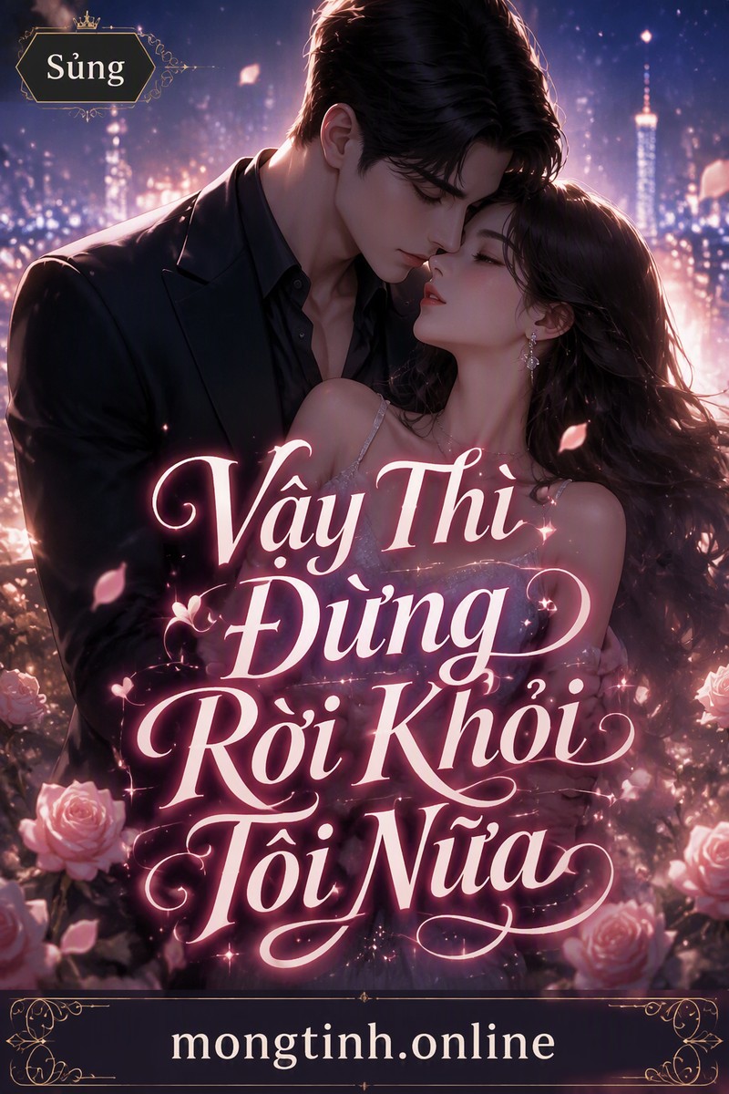 Vậy Thì Đừng Rời Khỏi Tôi Nữa