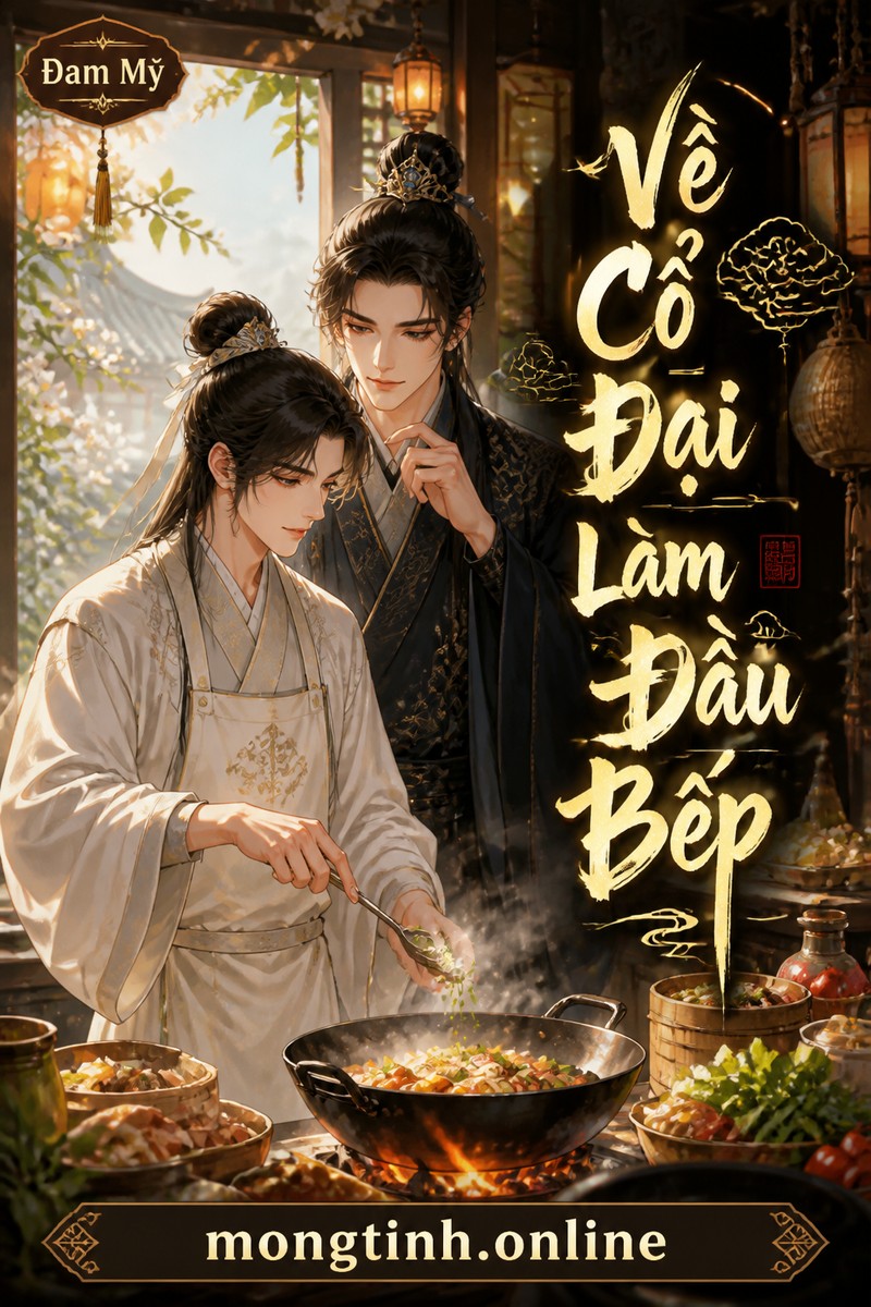 Về Cổ Đại Làm Đầu Bếp