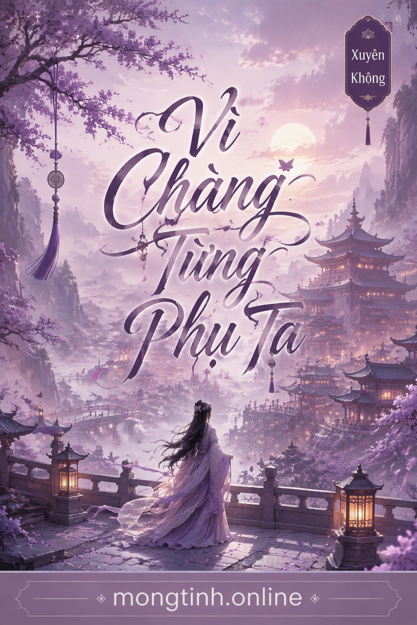 Vì Chàng Từng Phụ Ta