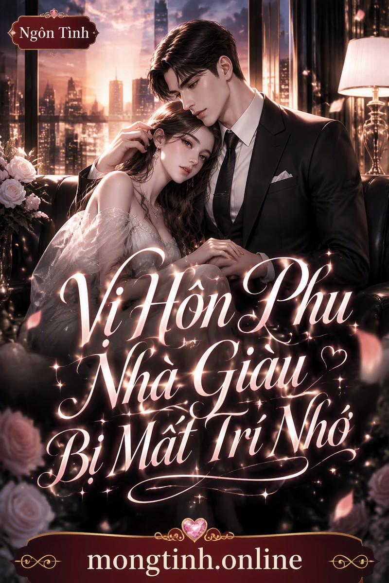 Vị Hôn Phu Nhà Giàu Bị Mất Trí Nhớ