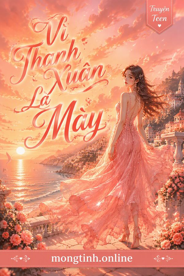 Vì Thanh Xuân Là Mày