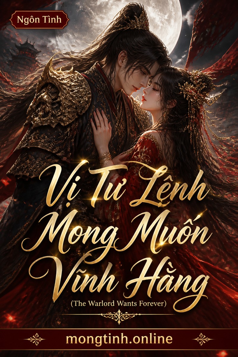 Vị Tư Lệnh Mong Muốn Vĩnh Hằng (The Warlord Wants Forever)