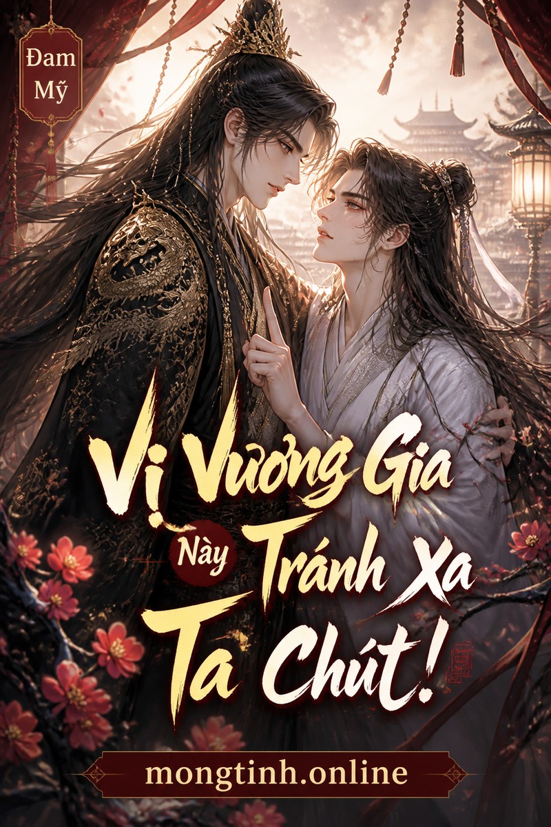 Vị Vương Gia Này Tránh Xa Ta Chút!