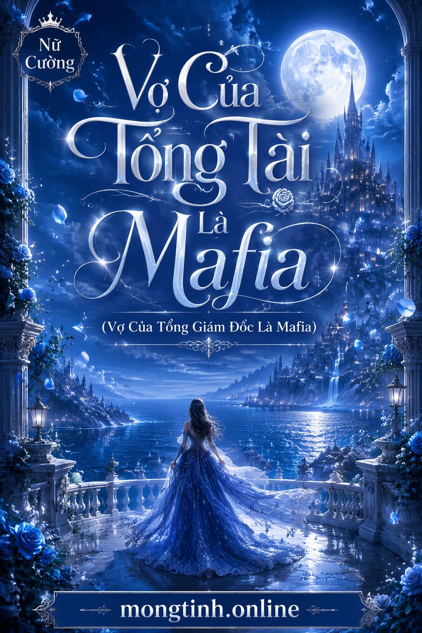 Vợ Của Tổng Tài Là Mafia (Vợ Của Tổng Giám Đốc Là Mafia)