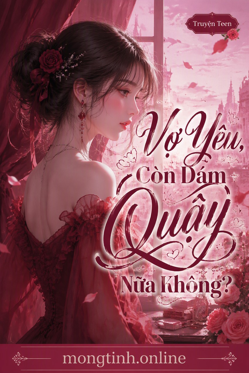 Vợ Yêu, Còn Dám Quậy Nữa Không?