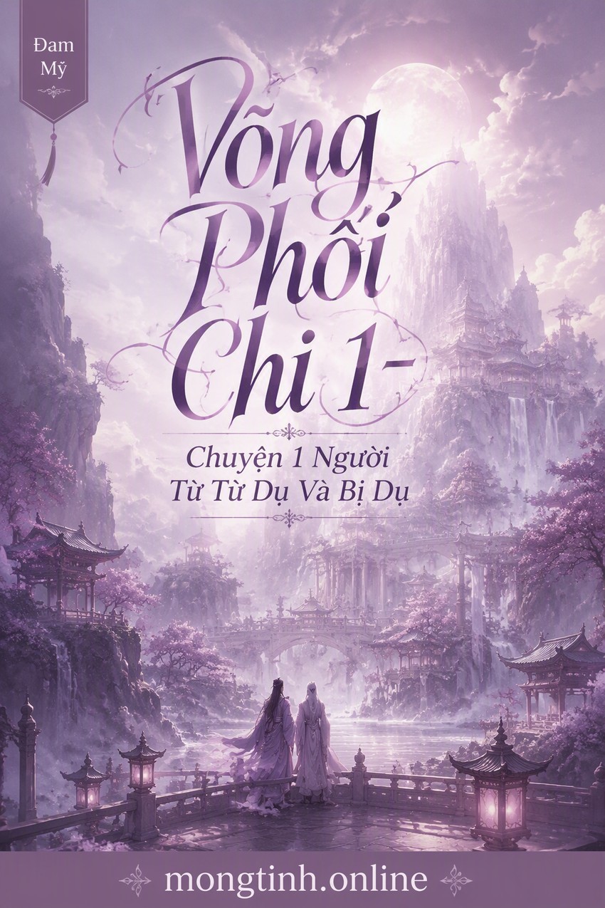 Võng Phối Chi 1- Chuyện 1 Người Từ Từ Dụ Và Bị Dụ