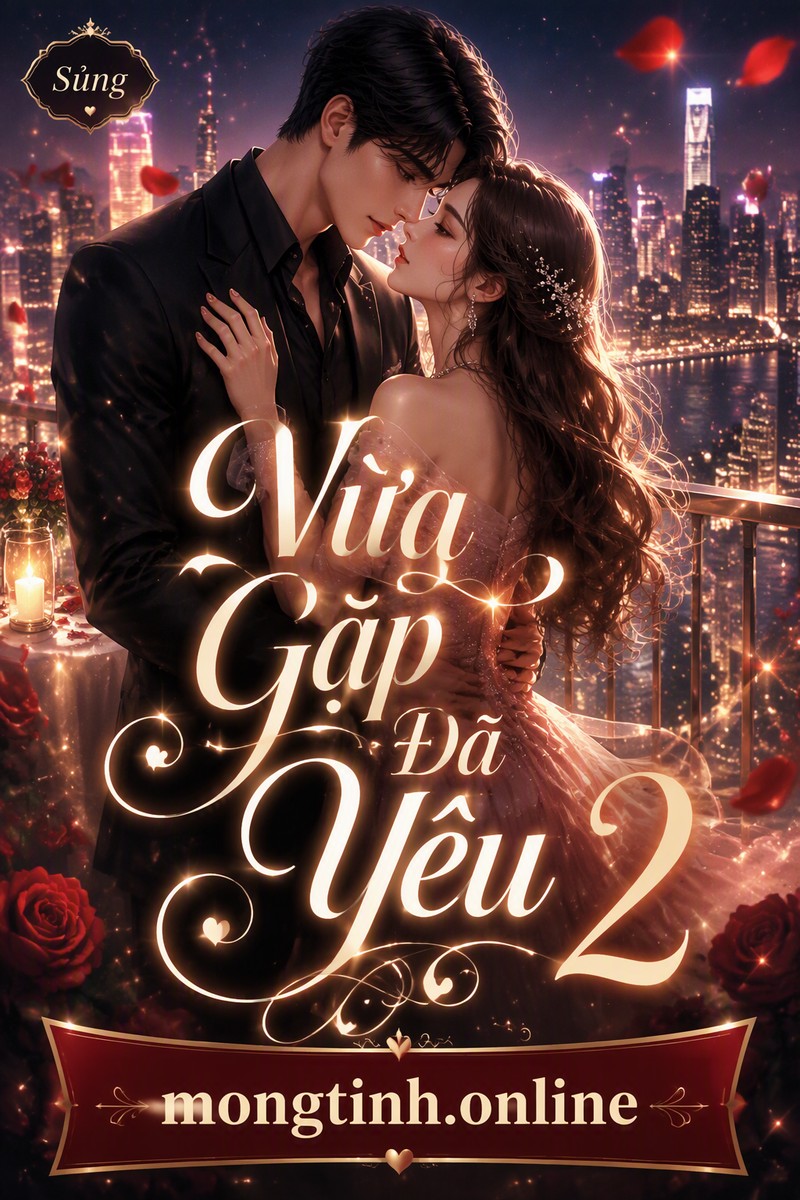 Vừa Gặp Đã Yêu 2