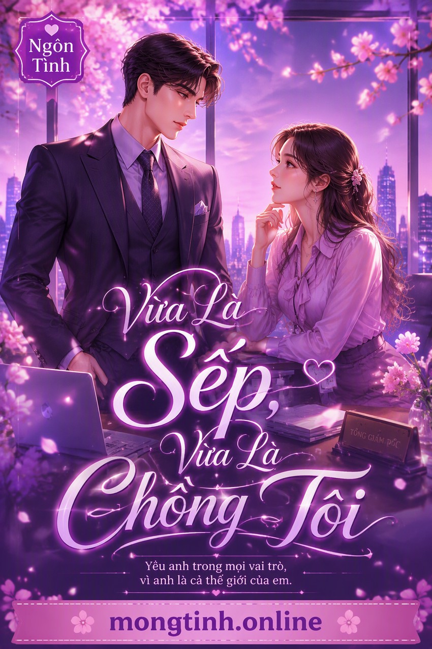Vừa Là Sếp, Vừa Là Chồng Tôi