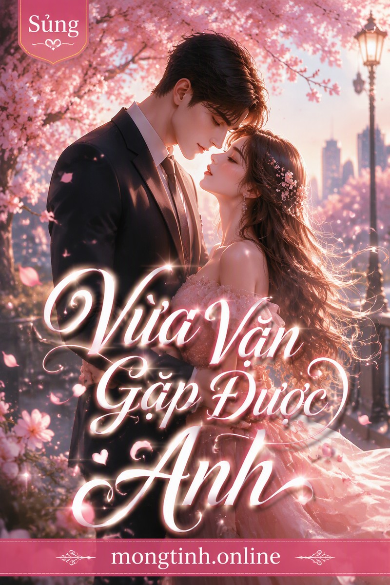 Vừa Vặn Gặp Được Anh
