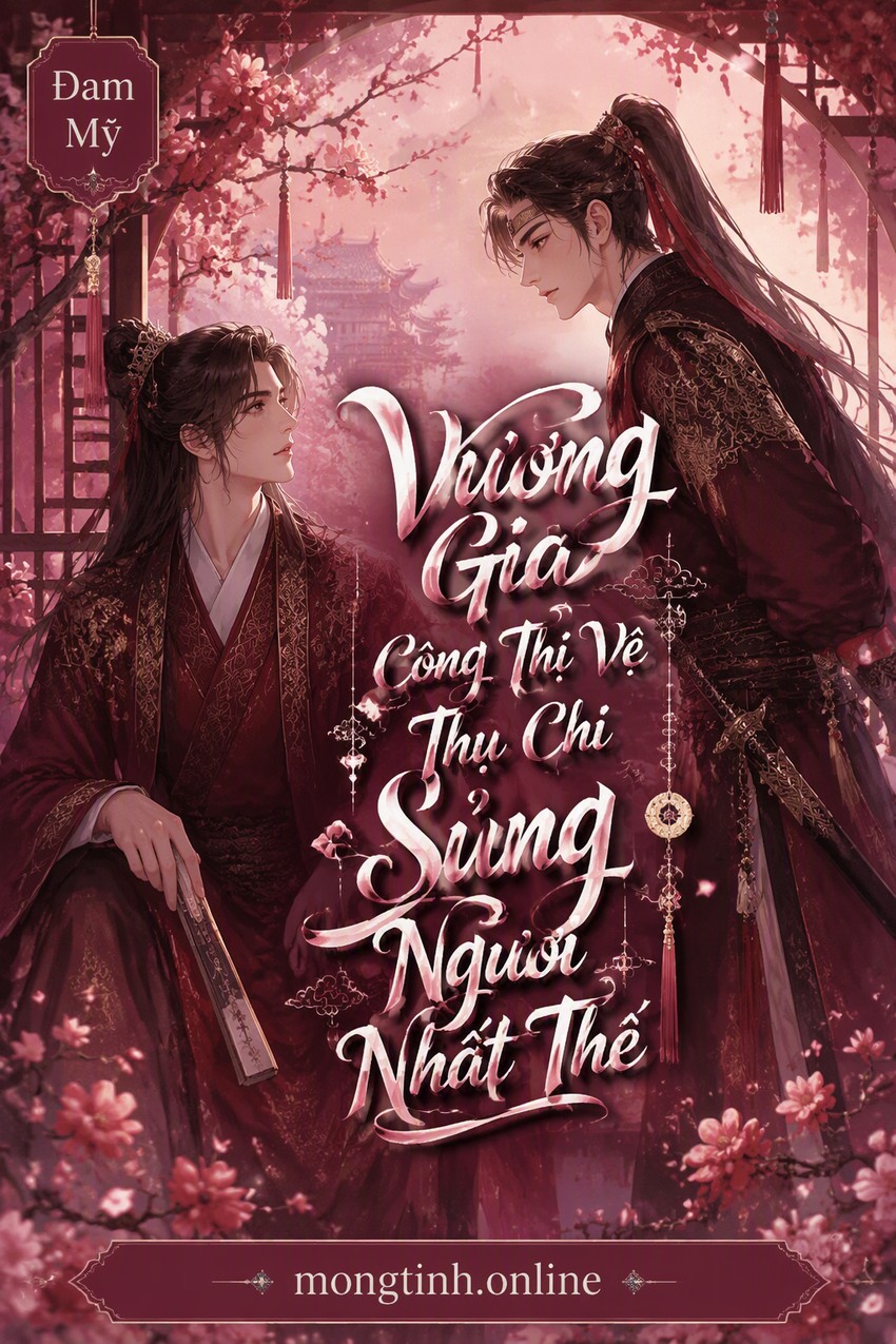 Vương Gia Công Thị Vệ Thụ Chi Sủng Ngươi Nhất Thế