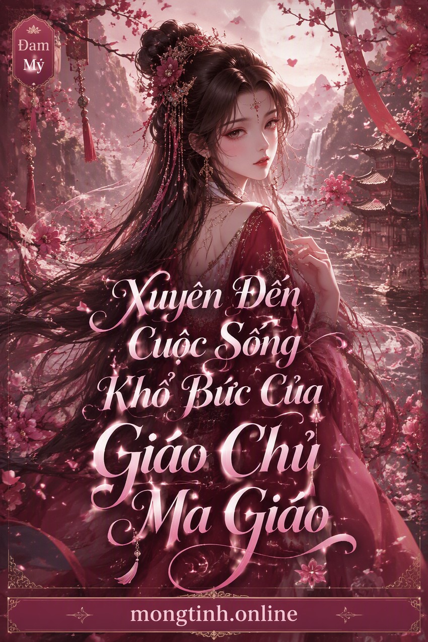 Xuyên Đến Cuộc Sống Khổ Bức Của Giáo Chủ Ma Giáo
