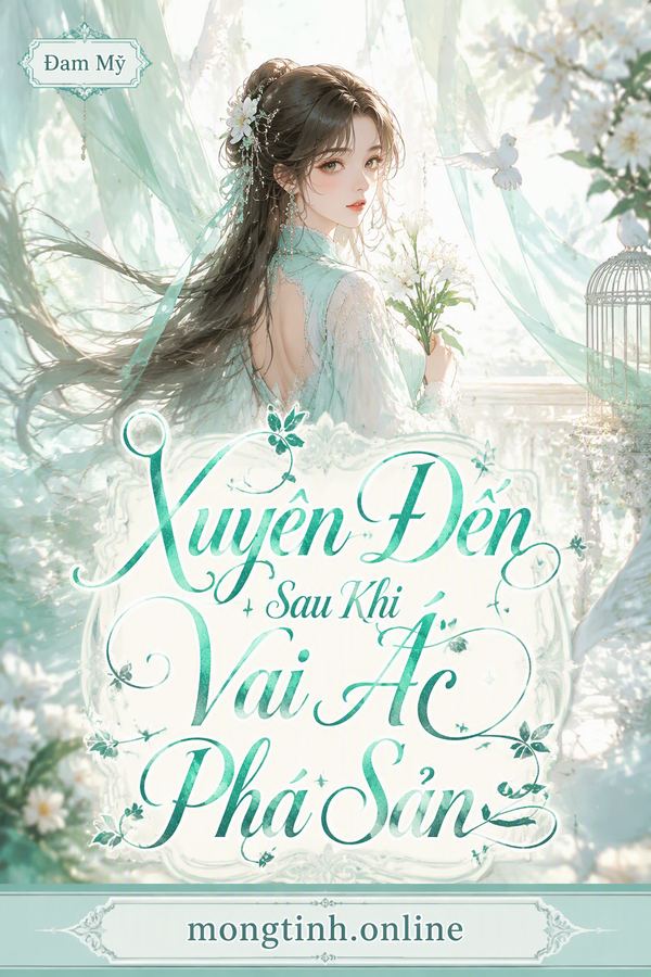 Xuyên Đến Sau Khi Vai Ác Phá Sản