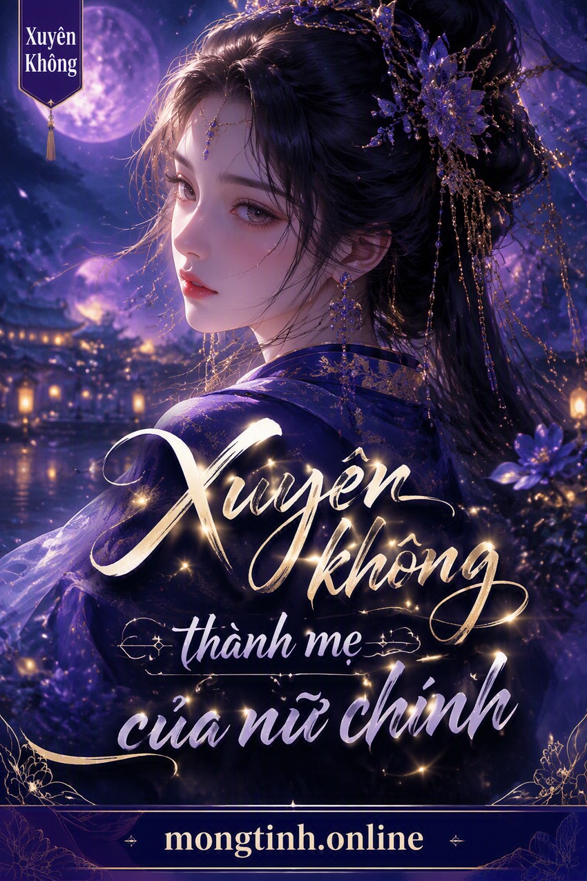 Xuyên không thành mẹ của nữ chính