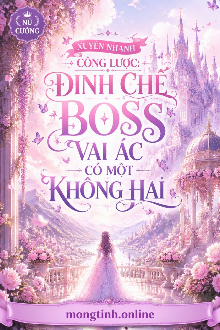 Xuyên Nhanh Công Lược: Định Chế Boss Vai Ác Có Một Không Hai