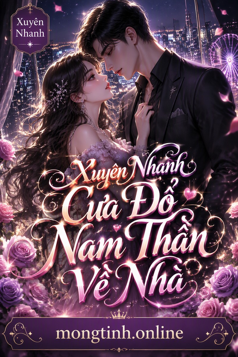 Xuyên Nhanh Cưa Đổ Nam Thần Về Nhà