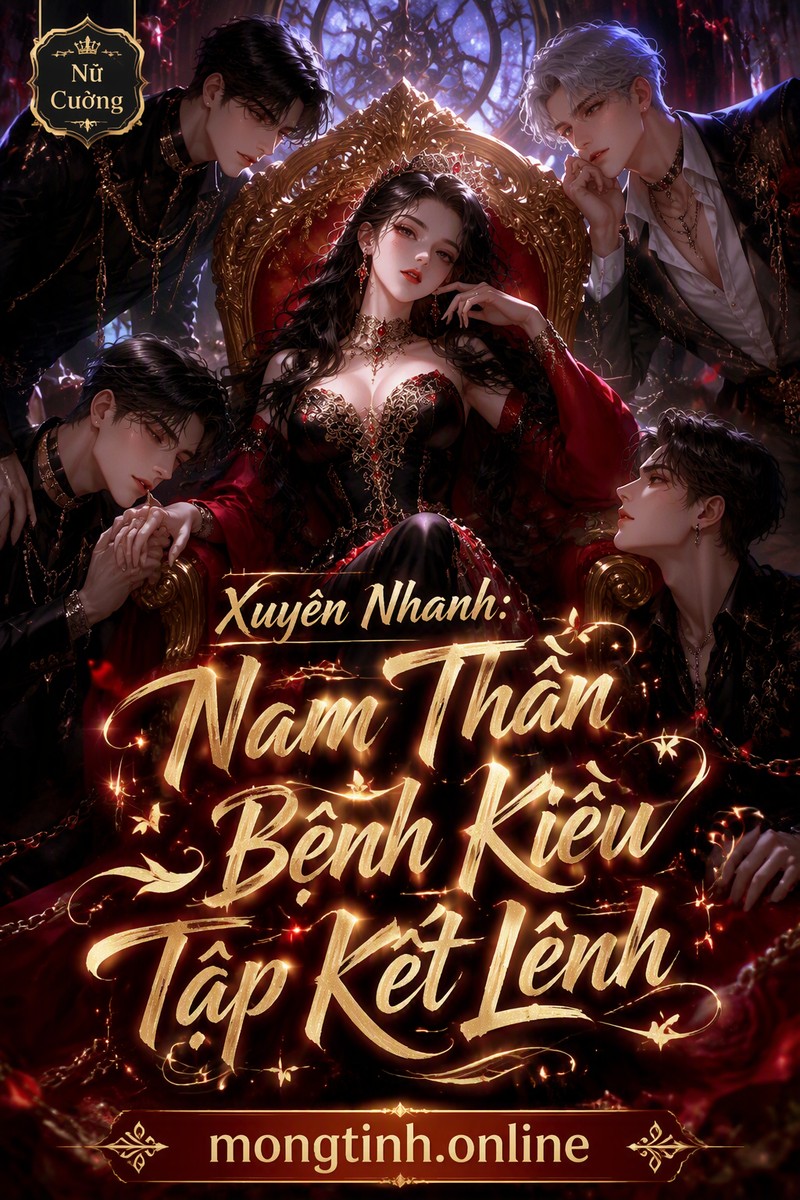 Xuyên Nhanh: Nam Thần Bệnh Kiều Tập Kết Lệnh