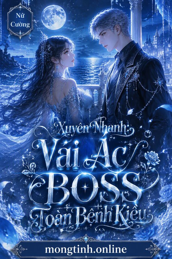 Xuyên Nhanh: Vai Ác BOSS Toàn Bệnh Kiều
