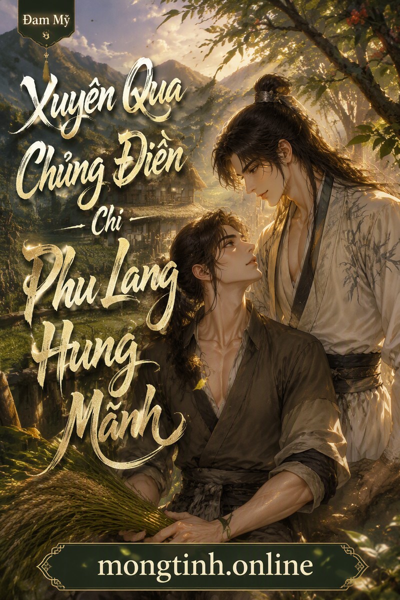 Xuyên Qua Chủng Điền Chi Phu Lang Hung Mãnh