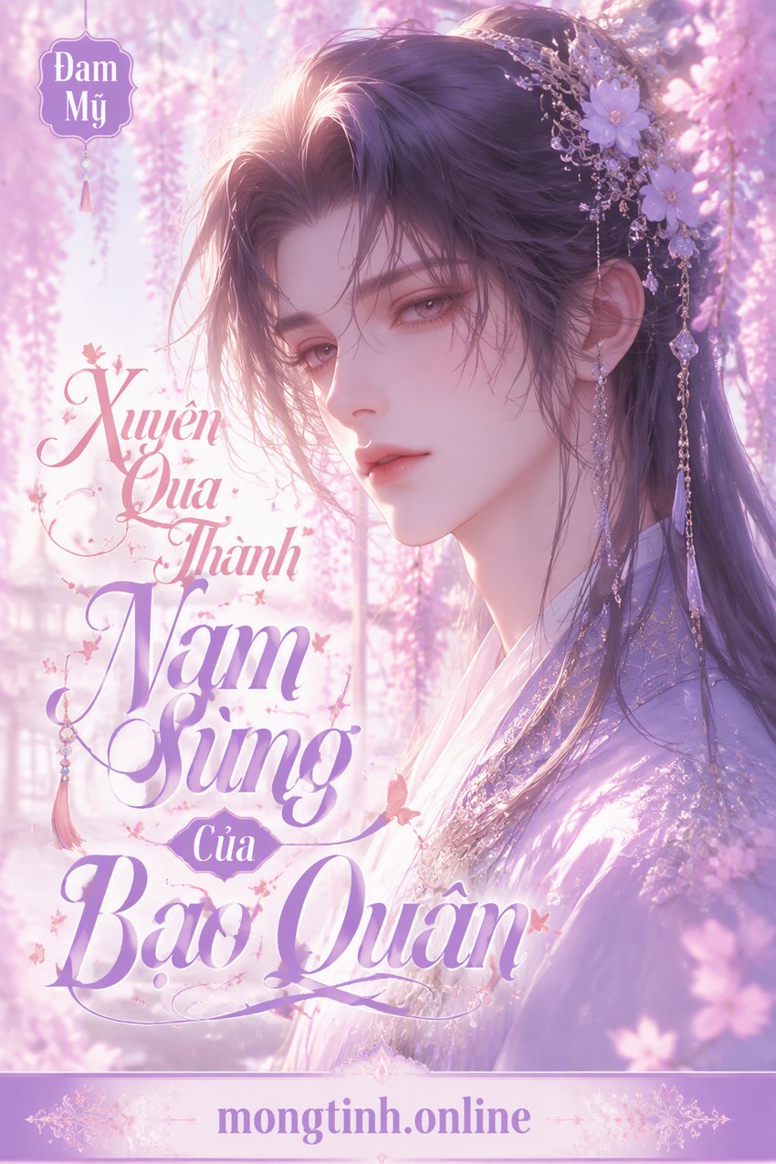 Xuyên Qua Thành Nam Sủng Của Bạo Quân