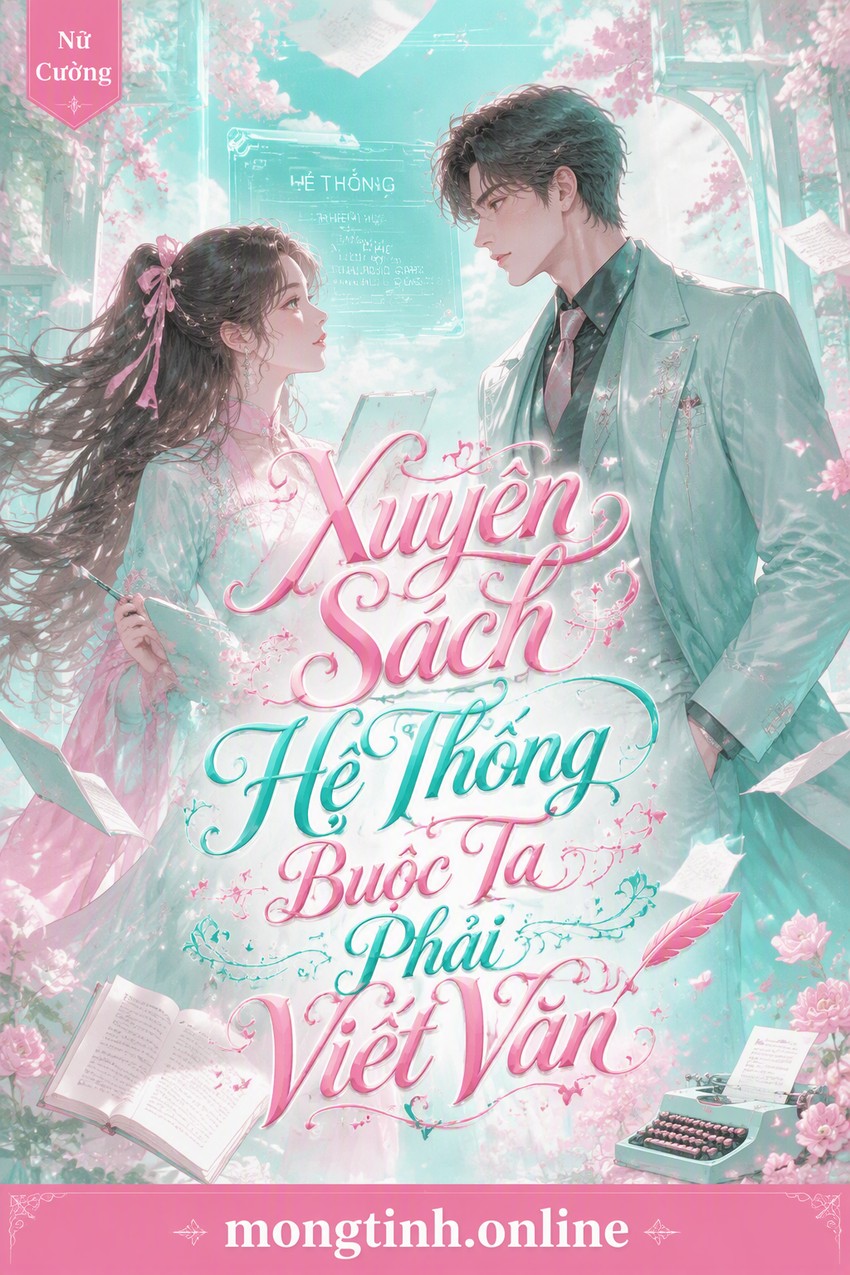 Xuyên Sách Hệ Thống Buộc Ta Phải Viết Văn