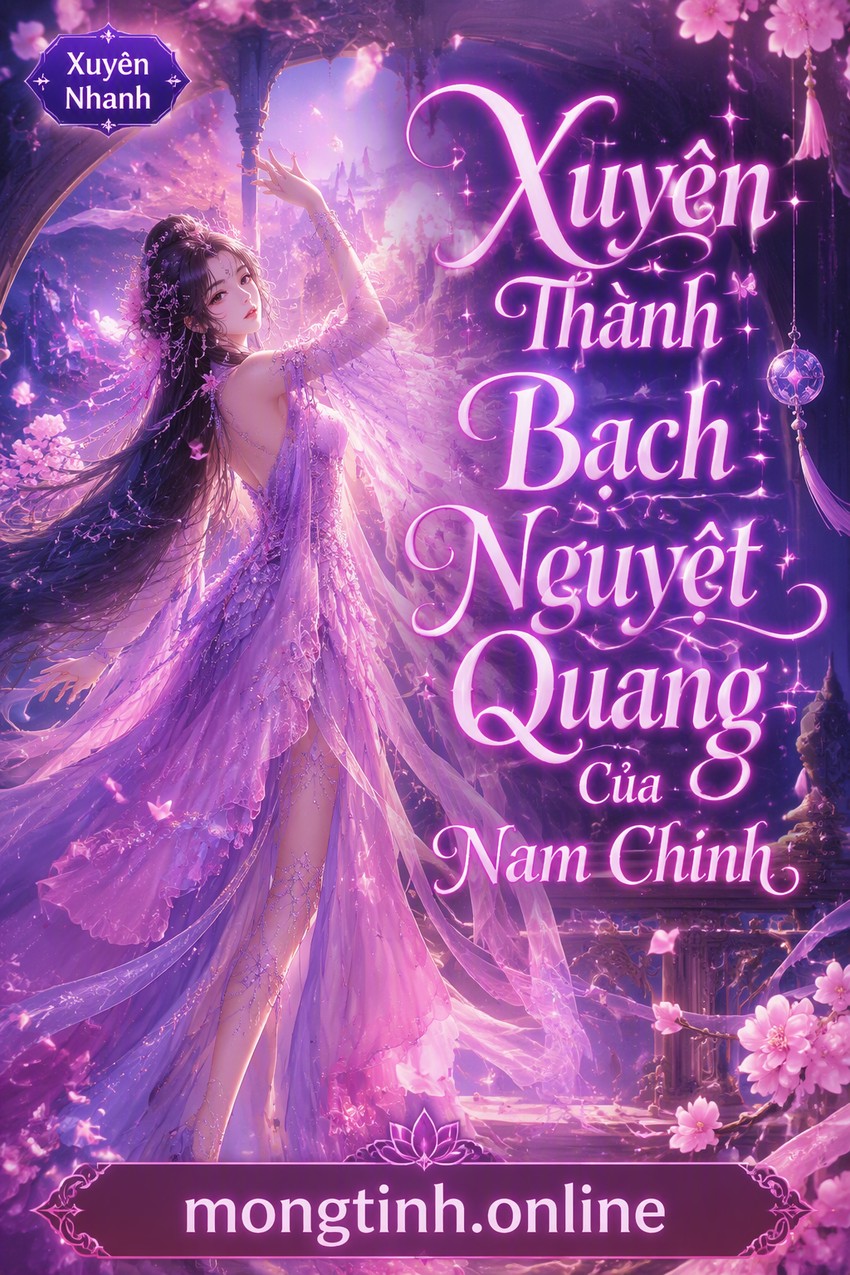 Xuyên Thành Bạch Nguyệt Quang Của Nam Chính
