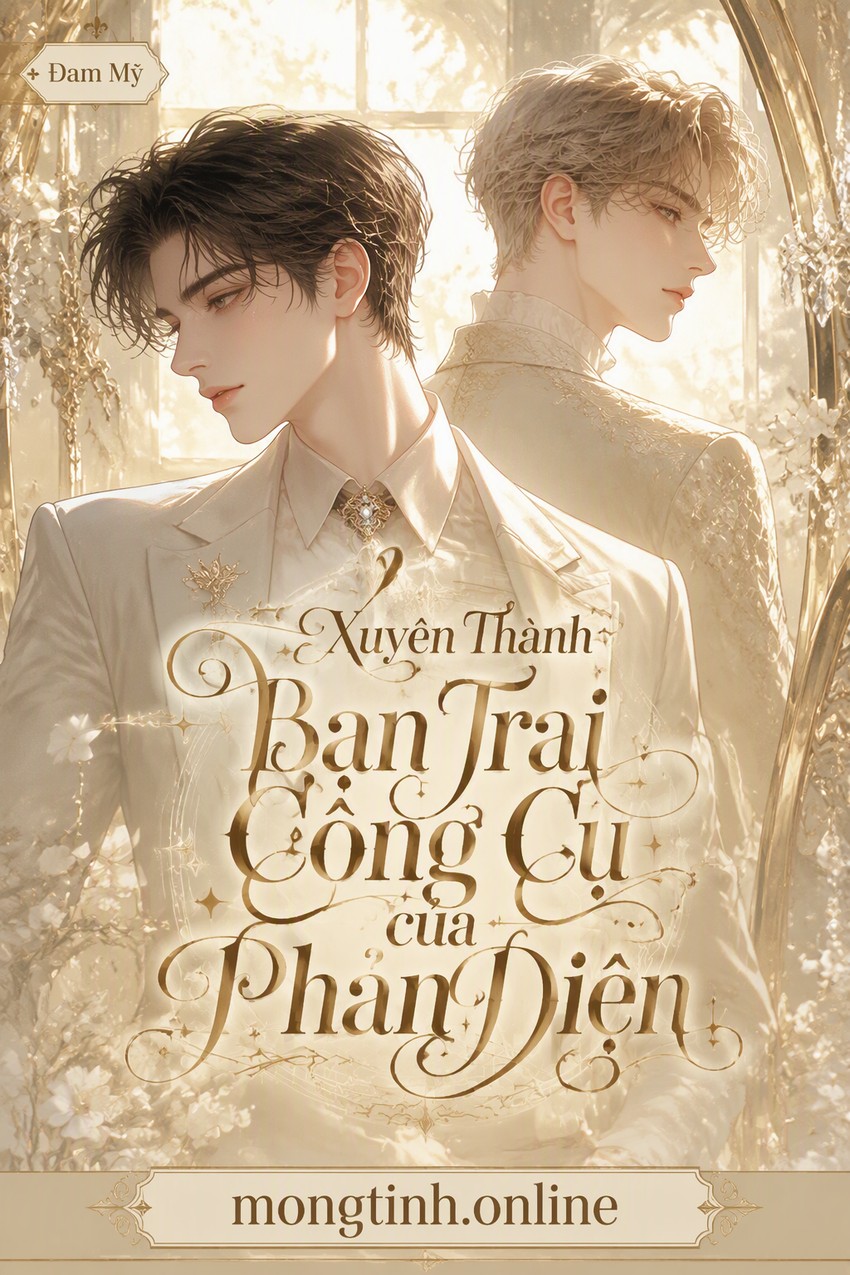 Xuyên Thành Bạn Trai Công Cụ Của Phản Diện