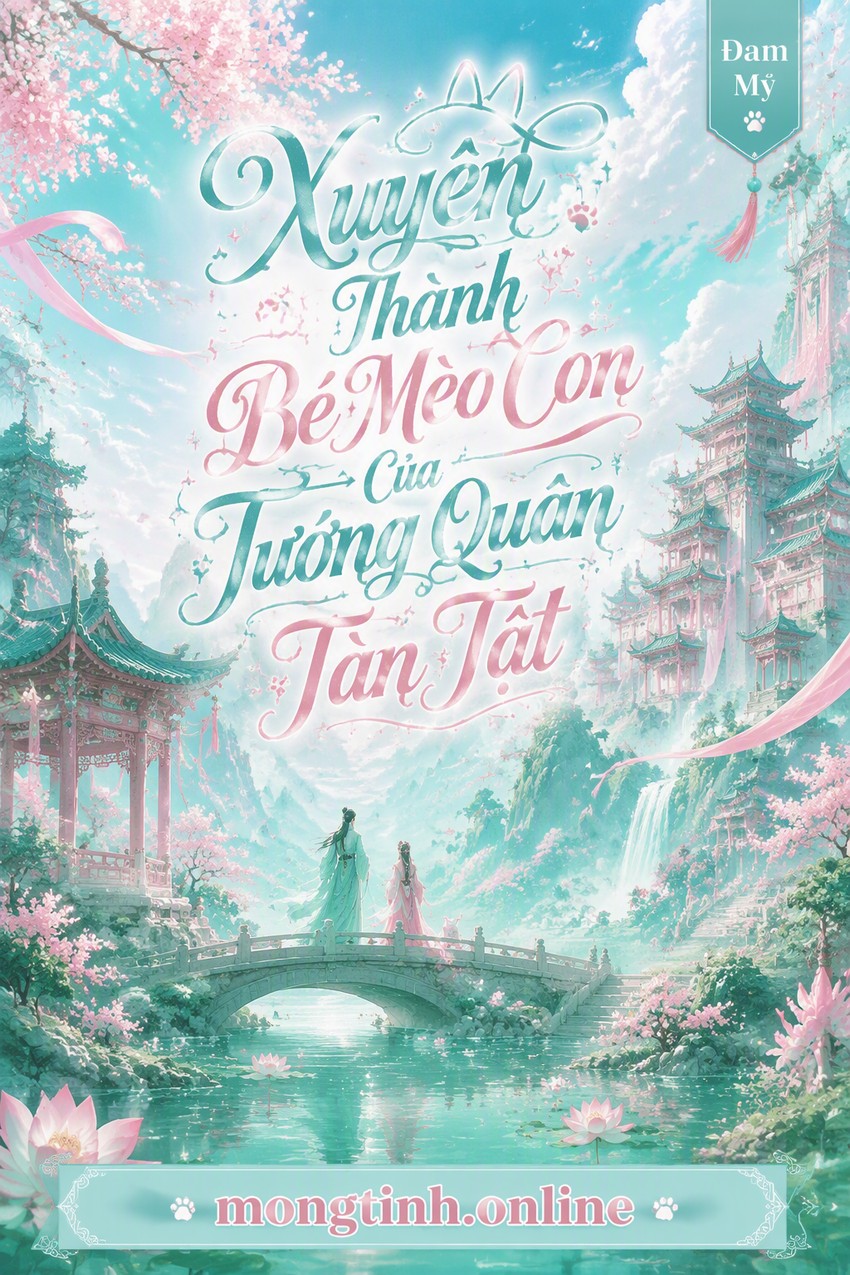 Xuyên Thành Bé Mèo Con Của Tướng Quân Tàn Tật