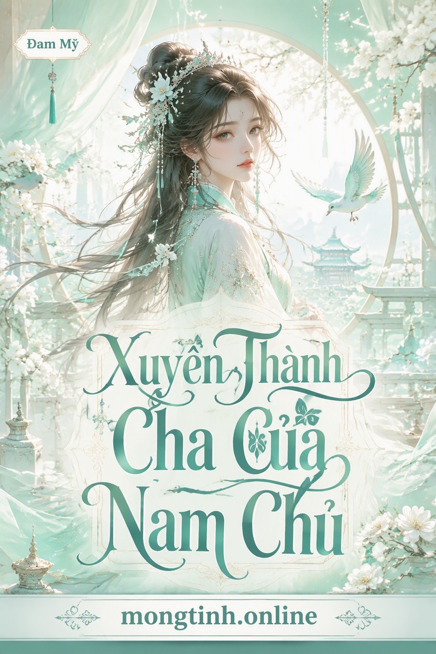 Xuyên Thành Cha Của Nam Chủ
