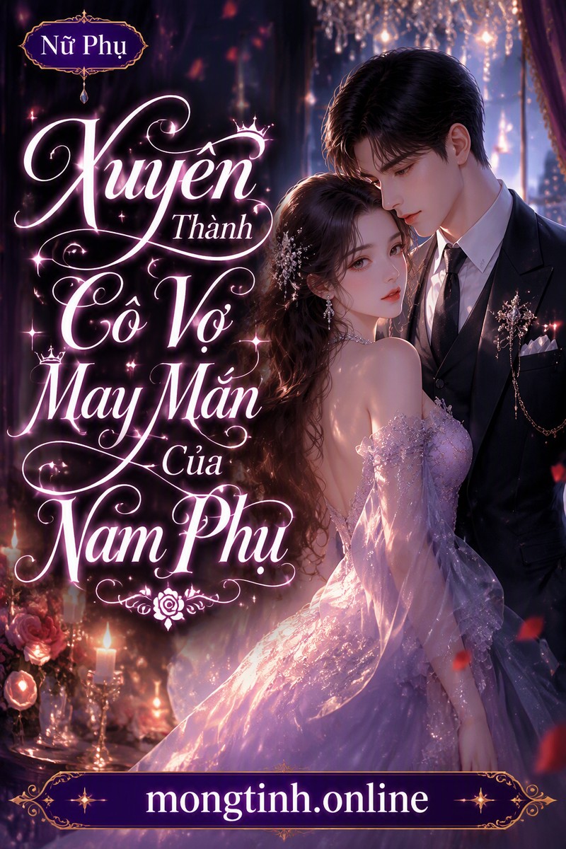 Xuyên Thành Cô Vợ May Mắn Của Nam Phụ