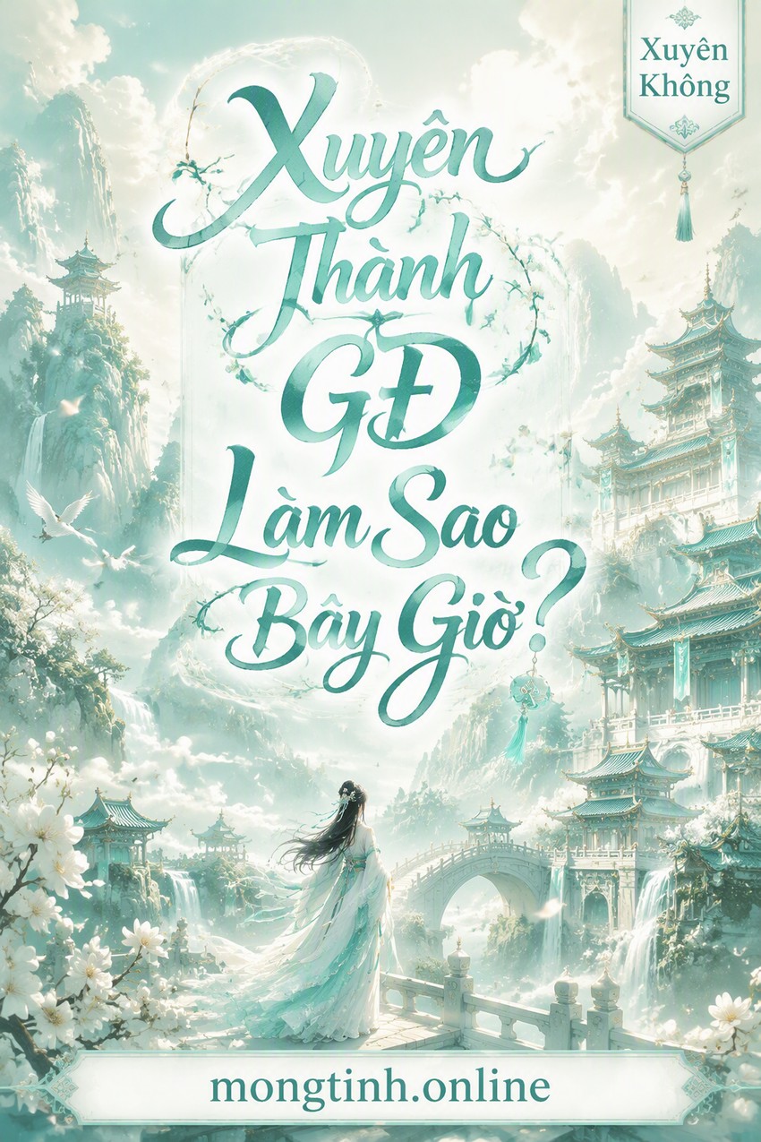 Xuyên Thành GD Làm Sao Bây Giờ?