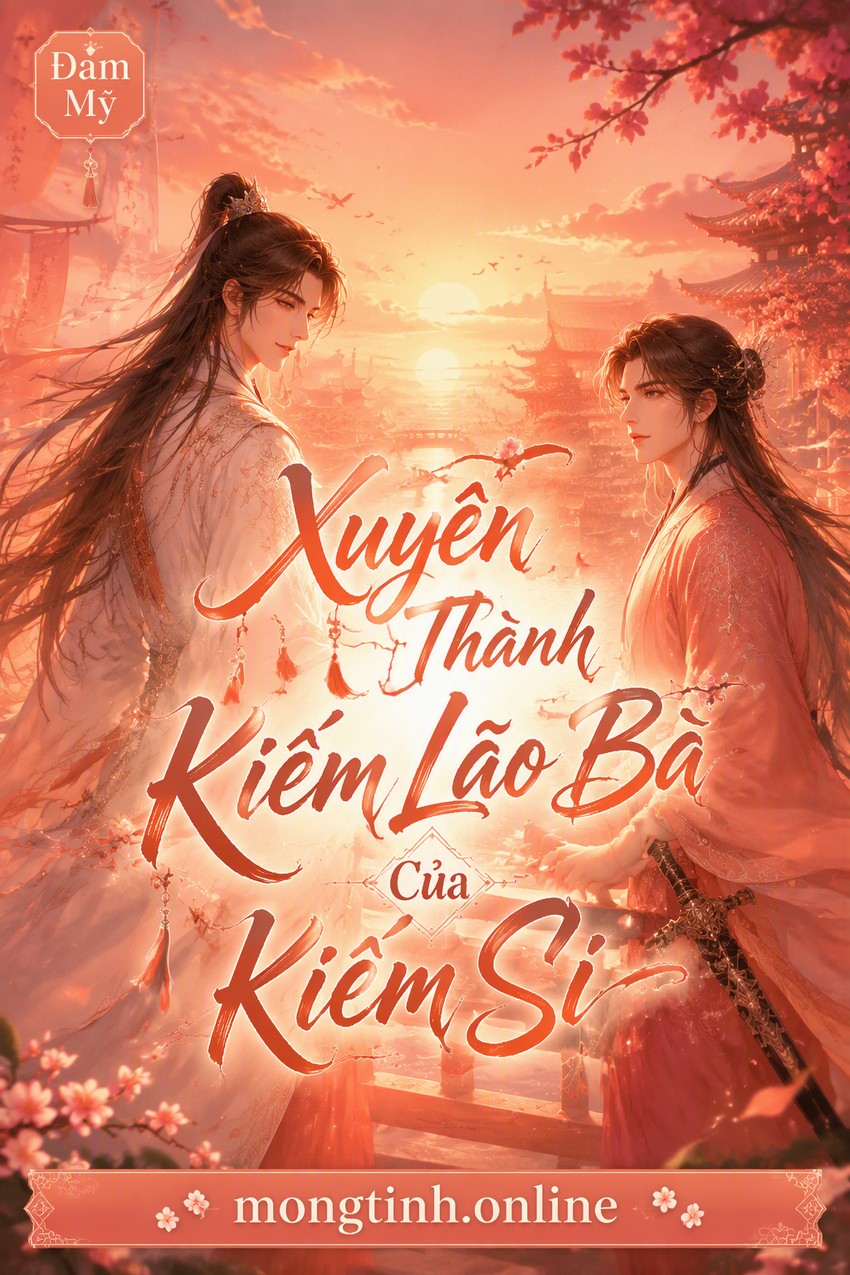 Xuyên Thành Kiếm Lão Bà Của Kiếm Si