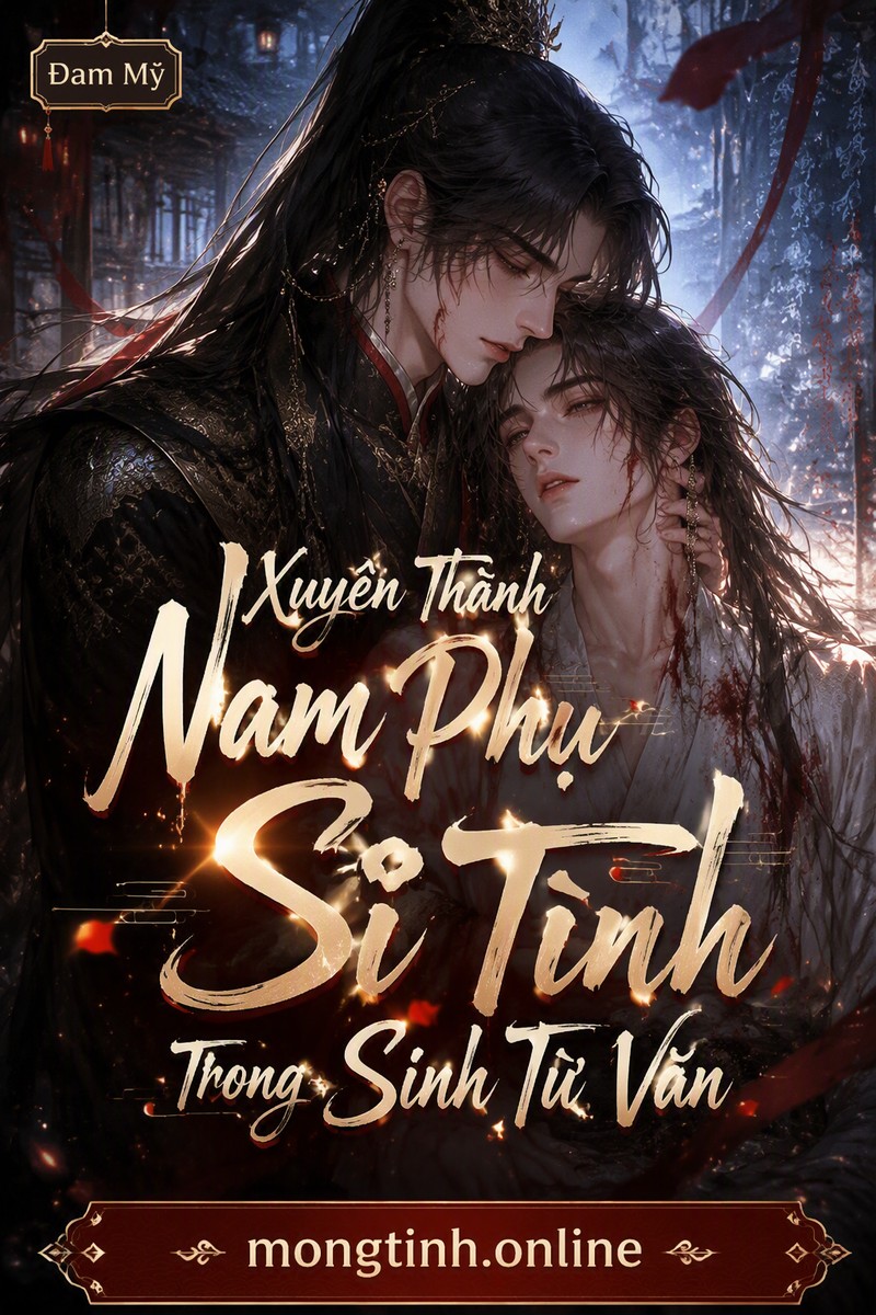 Xuyên Thành Nam Phụ Si Tình Trong Sinh Tử Văn